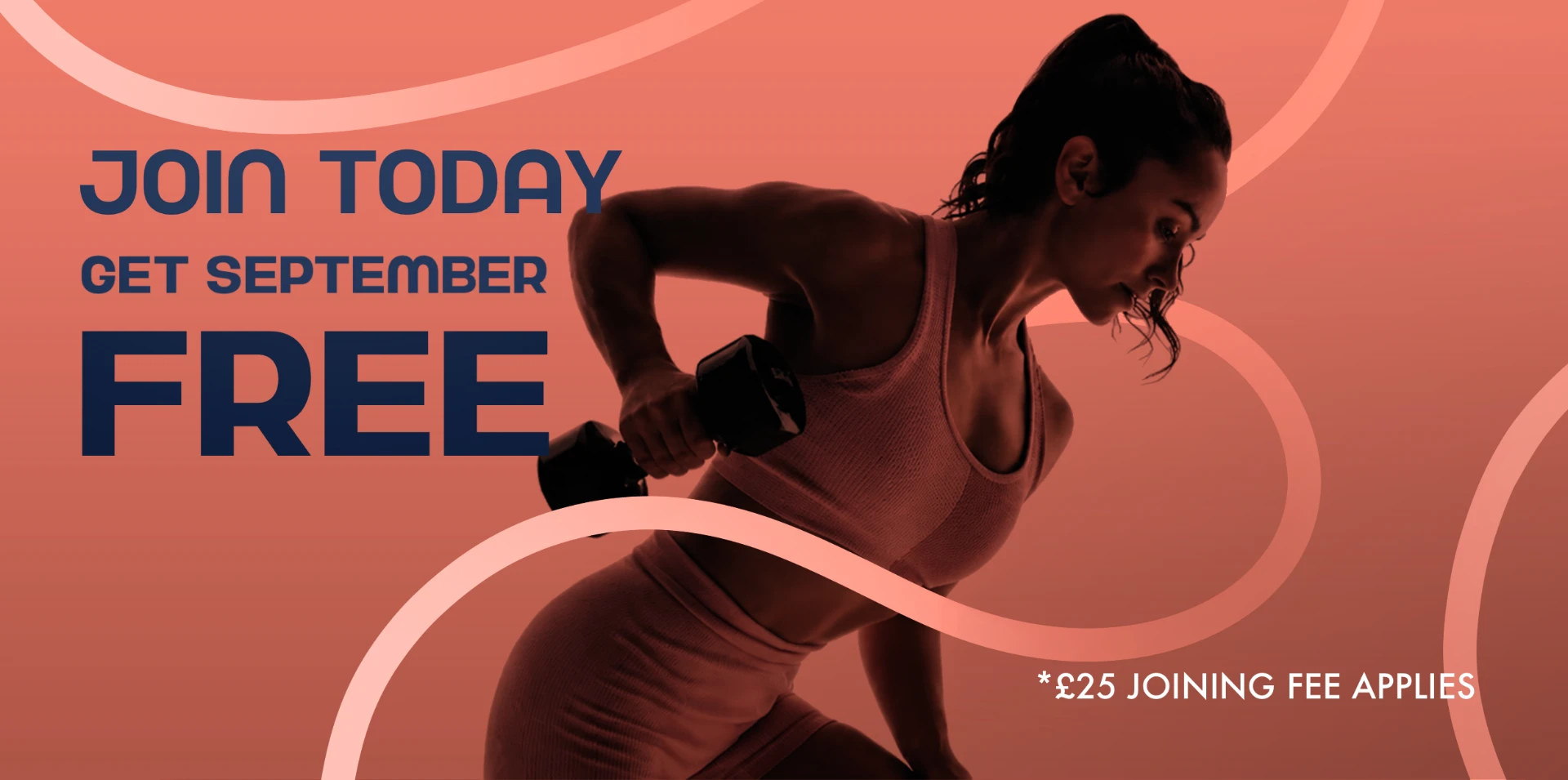Join today and get September free. £25 joining fee applies.